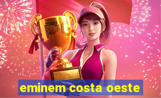 eminem costa oeste